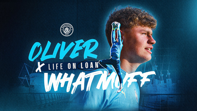 Manchester City promotional graphic for Oliver Whitmuff featuring 'Life on Loan'.