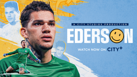 Watch now on CITY+: Ederson documentary episode two