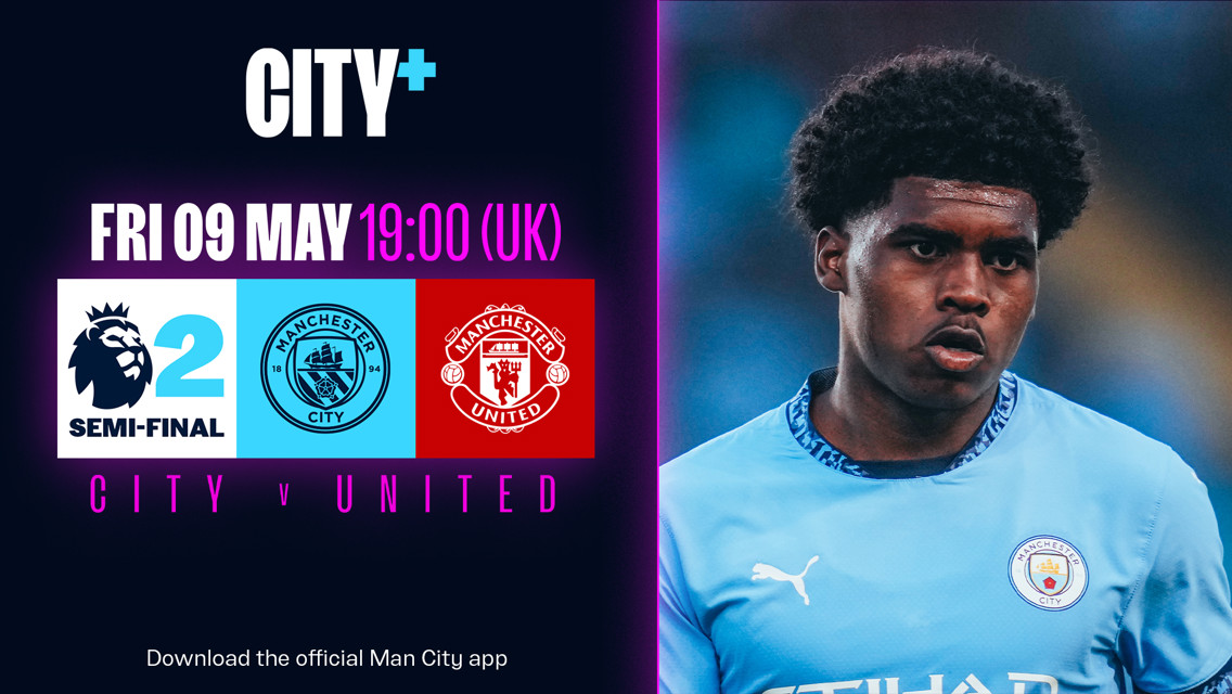 FRIDAY 9 MAY: City EDS v Man United  - PL2 semi-final