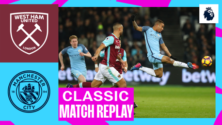 Classic match replay: West Ham 0-4 City 2017