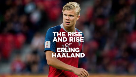 The Rise and Rise of Erling Haaland