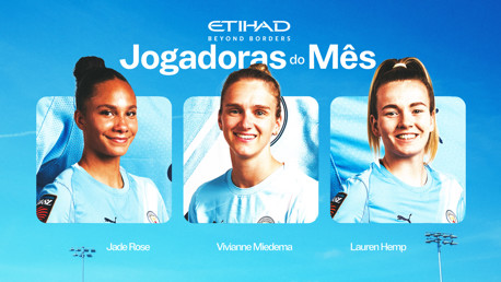 Estão abertas as votações para a Jogadora do Mês de Janeiro da Etihad.