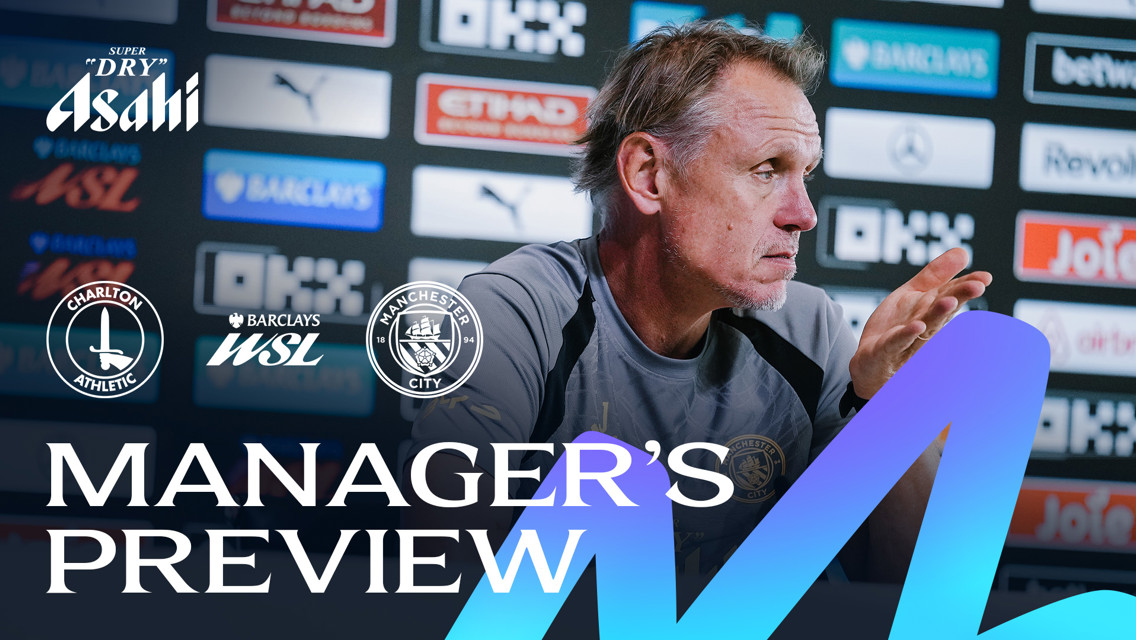 A football manager gestures while speaking during a press conference. The backdrop includes logos of Asahi, Barclays WSL, Charlton Athletic, and Manchester City. Text reads 'Manager's Preview'.