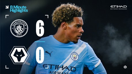 8-minute highlights: City EDS 6-0 Wolves