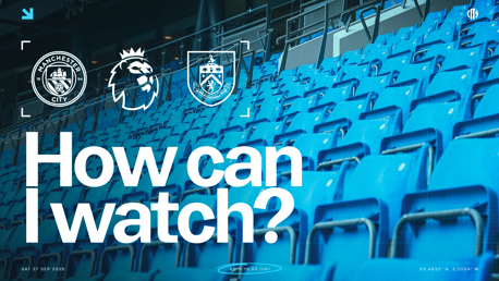 How can I watch Manchester City v Burnley on TV?