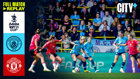 Full match replay: City v Manchester United - Women's FA Cup