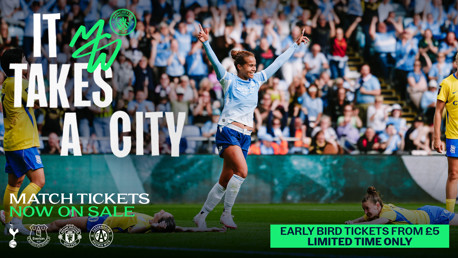 Manchester City's 'It Takes A City' promo featuring women's team goal celebration. Match tickets are on sale, early bird tickets from £5 available. Opponents include Tottenham, Everton, Manchester United, and Austria Wien.