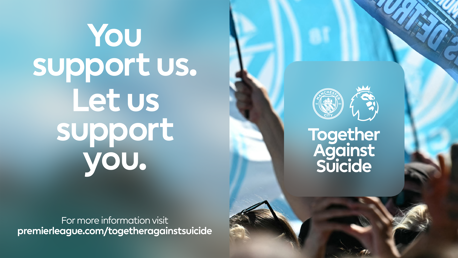 Promotional image for 'Together Against Suicide' initiative by Manchester City and Premier League, featuring the text 'You support us. Let us support you.'