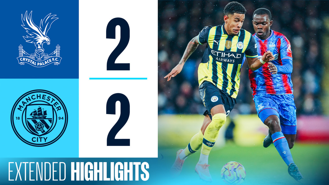 Extended highlights: Crystal Palace 2-2 City