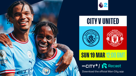 Watch EDS Manchester derby on CITY+ or Recast 