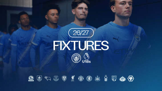 A promotional graphic for Manchester City U18s fixtures for the 26/27 season featuring players walking in the tunnel. Logos of various clubs are displayed at the bottom.