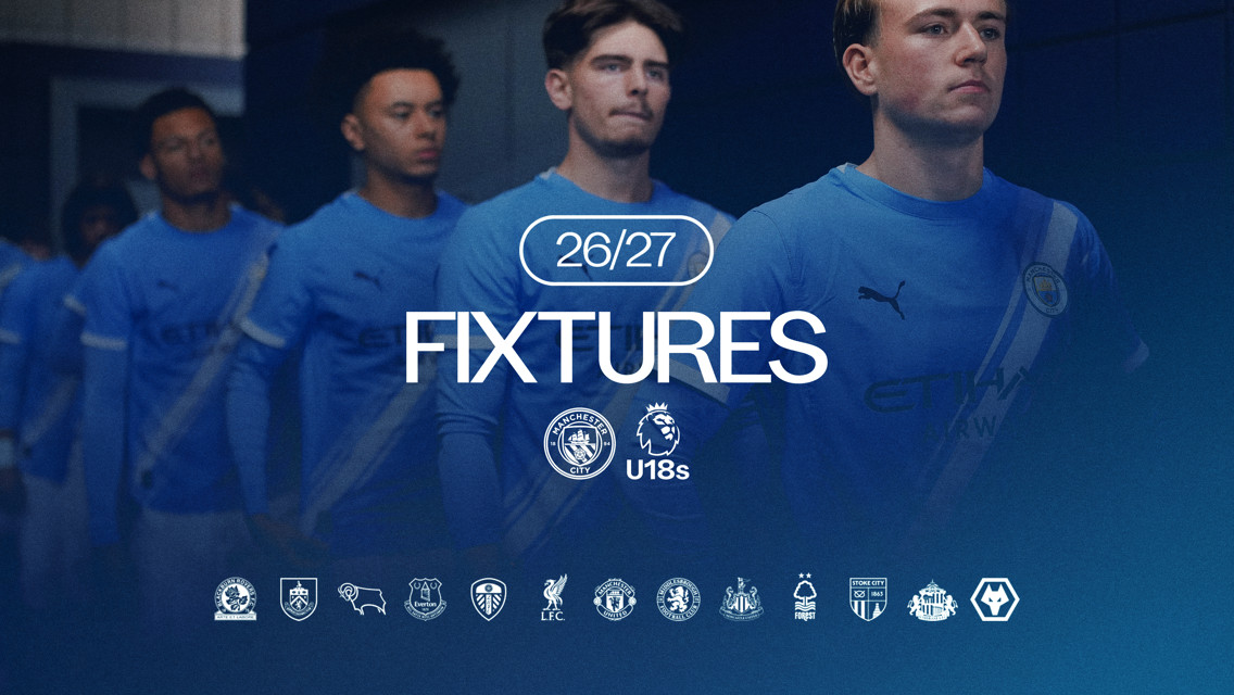 A promotional graphic for Manchester City U18s fixtures for the 26/27 season featuring players walking in the tunnel. Logos of various clubs are displayed at the bottom.