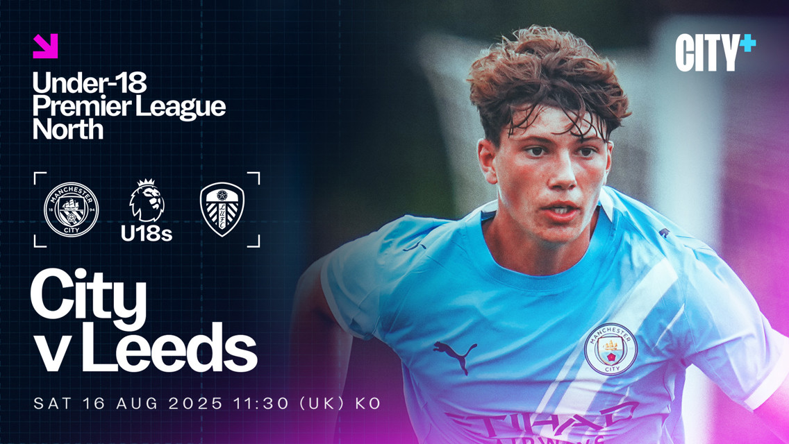 SATURDAY 16 AUGUST: City v Leeds - U18 Premier League North