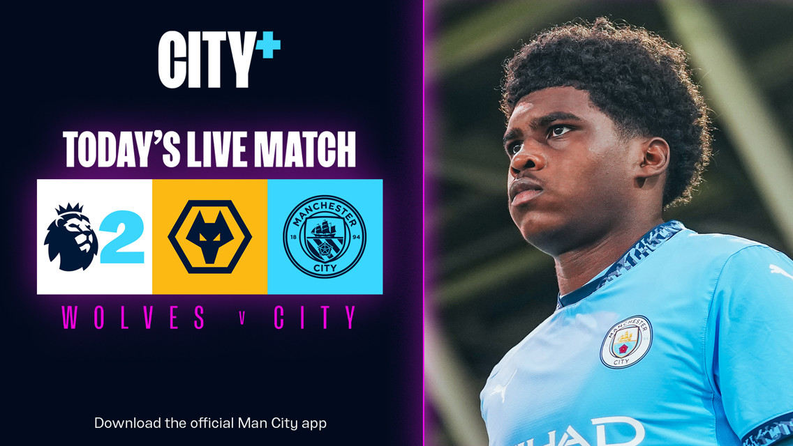 Watch City EDS trip to Wolves on CITY+ tonight
