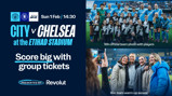 Promotional image for City vs Chelsea match at the Etihad Stadium on Sun 1 Feb at 14:30. Features logos, group ticket offer, and prize details presented by Revolut.